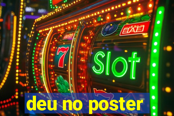 deu no poster